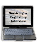 Surviving a Regulatory Interview