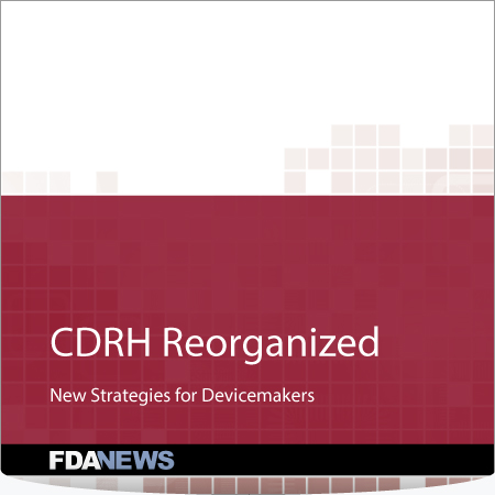 CDRH Reorganized: New Strategies for Devicemakers