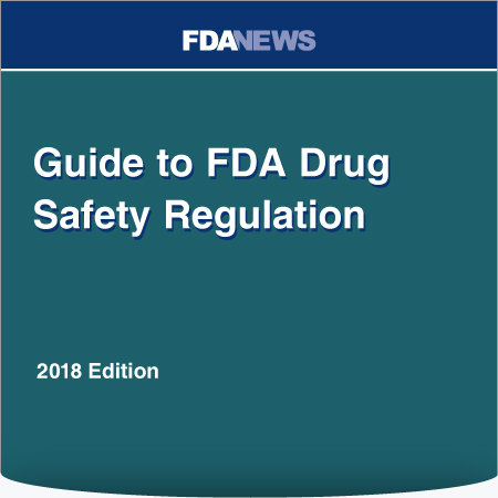 Guide to FDA Drug Safety Regulation, 2018 Edition