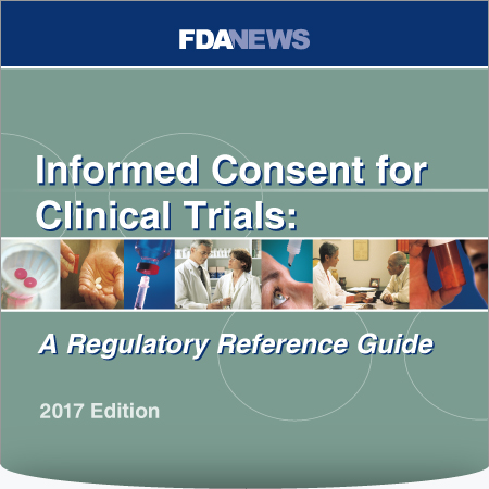 Informed Consent for Clinical Trials 2017: A Regulatory Reference Guide