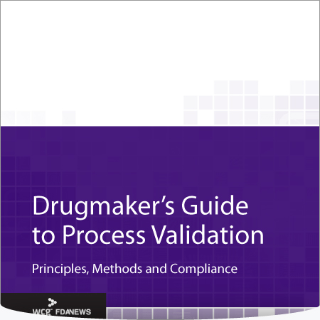Drugmaker’s Guide to Process Validation: Principles, Methods and Compliance