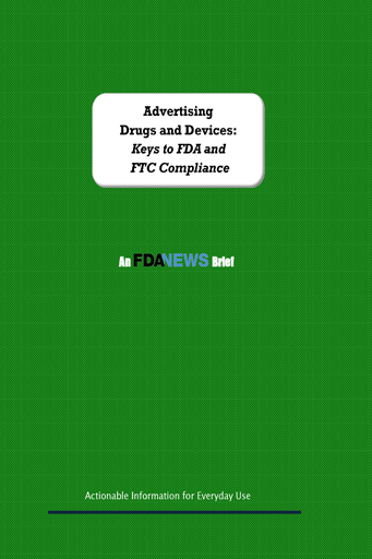 Advertising Drugs and Devices: Keys to FDA and FTC Compliance