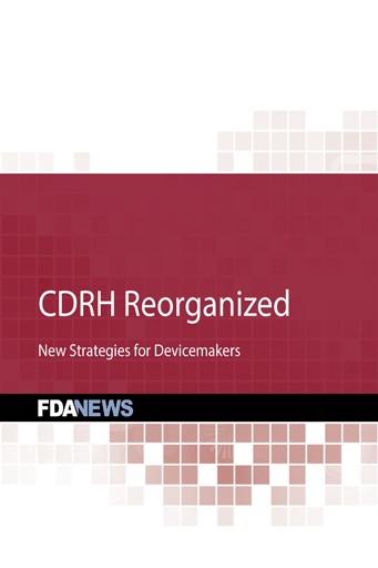 CDRH Reorganized: New Strategies for Devicemakers