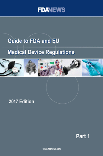 Guide to FDA and EU Medical Device Regulations: 2017 Edition - Part 1