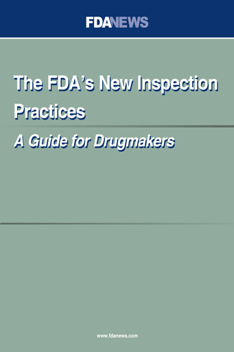 The FDA's New Inspection Practices: A Guide for Drugmakers