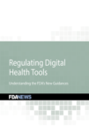 Regulating Digital Health Tools: Understanding the FDAs New Guidances