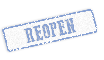 Reopen - re open